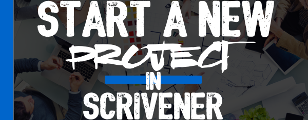 How to Start A New Project In Scrivener