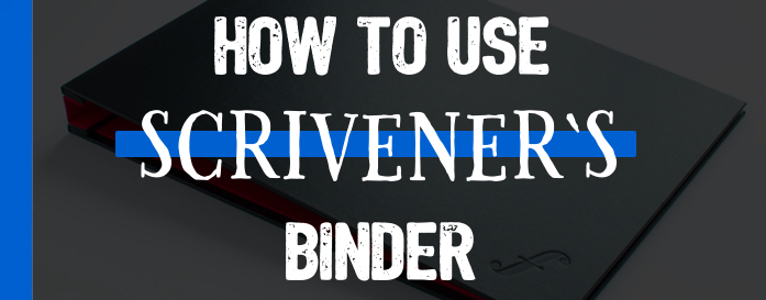 How To Use Scrivener’s Binder